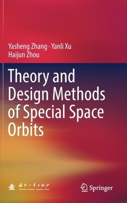 Zhang - ory and Design Methods of Special Space Orbits - New hardback  - X555z