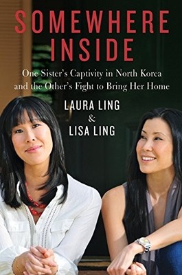 Somewhere Inside: One Sister s Captivity in North Korea and the Other s Fight t