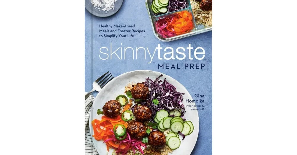 Skinnytaste Meal Prep : Healthy Make-Ahead Meals and Freezer Recipes to Simplify
