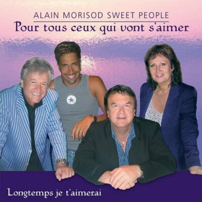Pour Tous Ceux Qui Vont S'Aime (Audio CD) Alain and Sweet People Morisod