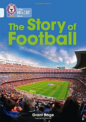 The Story of Football: Band 17/Diamond (Collins Big Cat) by Bage, Cat New..