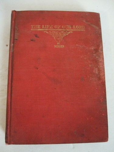The Life of Our Lord: the 4 Gospels in One Continuous Narrative by W.H. Moses - Picture 2 of 12