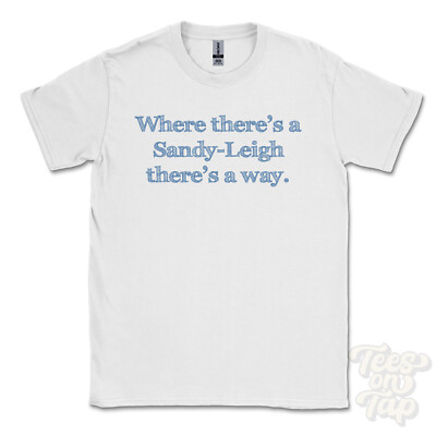 WO... SANDY-LEIGH THERE'S A WAY - WEISSES T-SHIRT Herren/Damen Name Geschenkidee