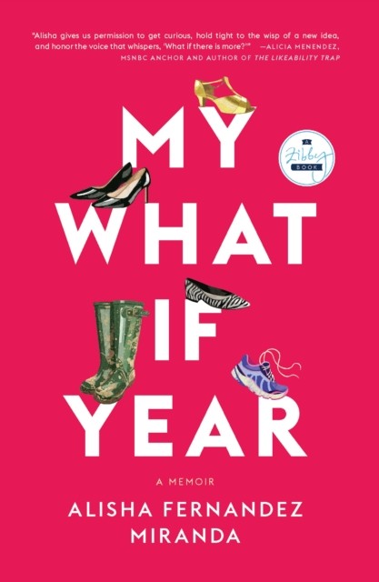 My What If Year A Memoir by Alisha Fernandez Miranda (Paperback Book)