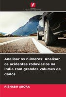Rishabh Arora | Analisar Os NúMeros: Analisar Os Acidentes RodoviáRios Na...