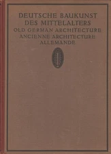 Old German Architecture (1920 1st edition )