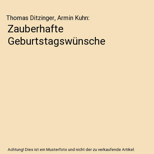 Zauberhafte Geburtstagswünsche, Thomas Ditzinger, Armin Kuhn