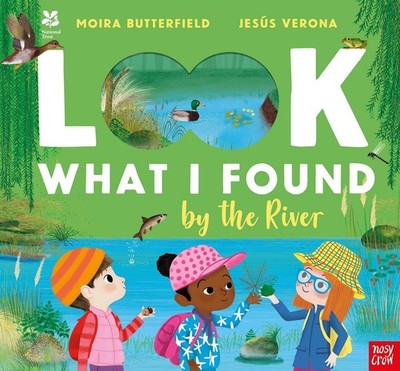 Moira Butterfield / National Trust: Look What I Found by the River9781839940774