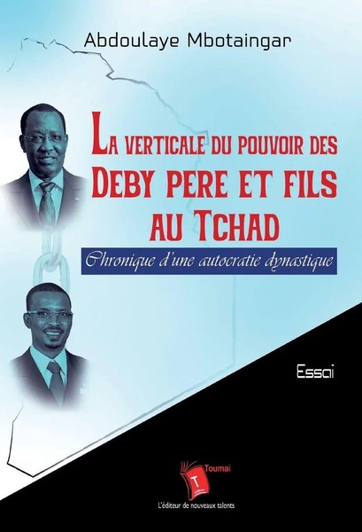 Abdoulaye Mbotaingar | La Verticale Du Pouvoir Des Deby PèRe Et Fils Au Tchad-image