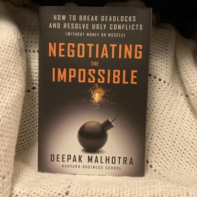 Negotiating the Impossible : How to Break Deadlocks and Resolve Ugly Conflict...