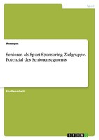 Anonymous | Senioren Als Sport-Sponsoring Zielgruppe. Potenzial Des...