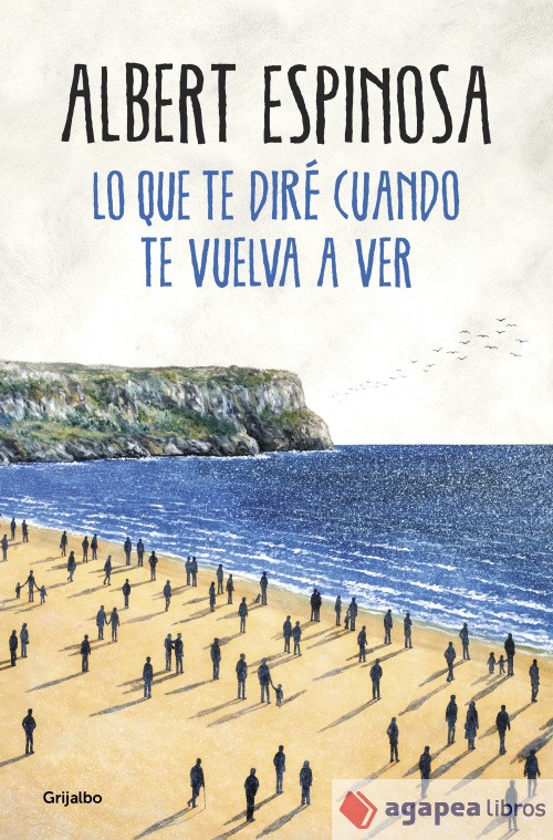 Lo que te diré cuando te vuelva a ver. NUEVO. ENVÍO URGENTE (Agapea)