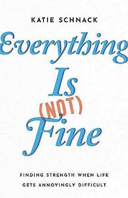 Everything Is (Not) Fine: Finding - Paperback, by Schnack Katie - Very Good