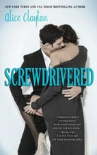 Screwdrivered (The Cocktail Series) 9781476766720 by Clayton, Alice