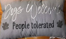 Dogs Welcomed People Tolerated 12 X 18 Pillow