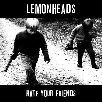 Hate Your Friends (Black Vinyl) | Lemonheads | Vinyl / Schallplatte | 2022