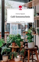 Clarissa Nguyen | Café Sonnenschein. Life Is A Story - Story.One | Buch (2024)