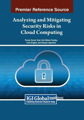 Pawan Kumar Goel (u. a.) | Analyzing and Mitigating Security Risks in Cloud...