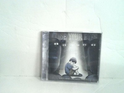 Close Your Eyes   Empty Hands & Heavy Hearts CD 2011 Melodic Hardcore US