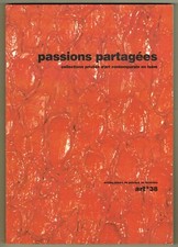 Passions Partagées, collections privées d'Art Contemporain en Isère, Peintures