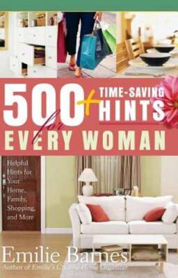 500 Time-Saving Hints for Every Woman: Helpful Tips for Your Home, Family,: Used