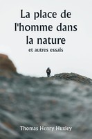 La Place De L'homme Dans La Nature Et Autres Essais Thomas Henry Huxley Buch