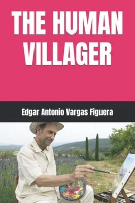 The Human Villager -  NEW EDGAR ANTONIO.  2022-11-30