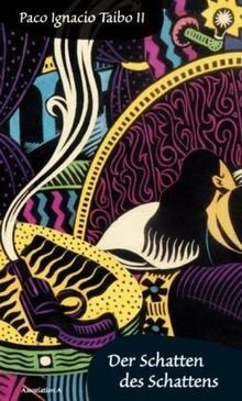 Der Schatten des Schattens von Taibo, Paco Ignacio | Buch | Zustand gut