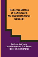 Berthold Auerbach (U. A.) | The German Classics Of The Nineteenth And...