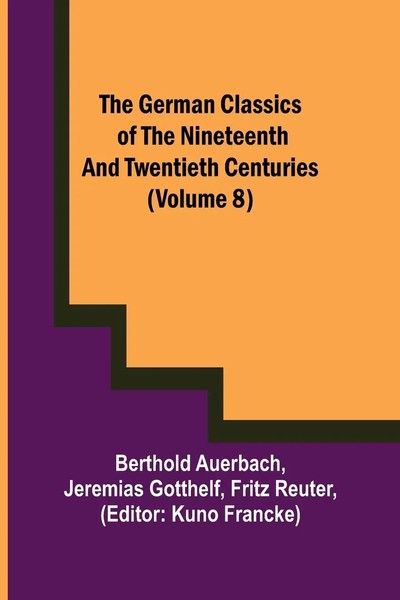Berthold Auerbach (U. A.) | The German Classics Of The Nineteenth And...-image