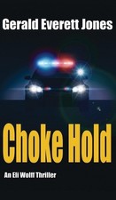Choke Hold: An Eli Wolff Thriller by Gerald Everett Jones (English) Hardcover Bo