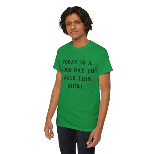 Today is a Good Day To Wear This Shirt Unisex Heavy Cotton Tee - Picture 60 of 81
