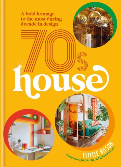 70s House: A bold homage to the most daring decade in design by Estelle Bilson - Image 4