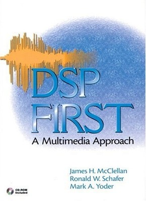 DSP FIRST: A MULTIMEDIA APPROACH By James H. Mcclellan & Ronald W. Schafer Mint