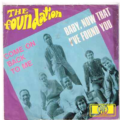 The FOUNDATION Baby now that I've found you 7' SP 45 Touren