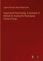 Ludimar Hermann (U. A.) | Experimental Pharmacology. A Hand-Book Of Methods...