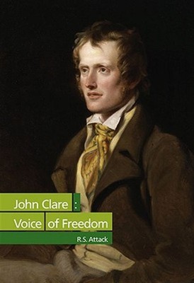 John Clare : A Voice of Freedom, Paperback by Attack, R. S., Brand New, Free ...