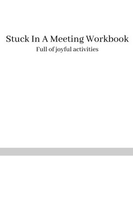 Stuck In A Meeting Workbook: Comic Storyboard & Sketch Book 52 Seiten