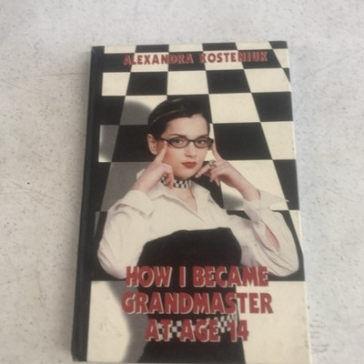 HOW I BECAME GRANDMASTER AT AGE 14 By Alexandra Kosteniuk - Signed