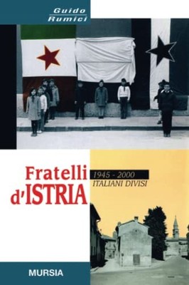 Brüder von Istrien. 1945-2000: Italiener geteilt