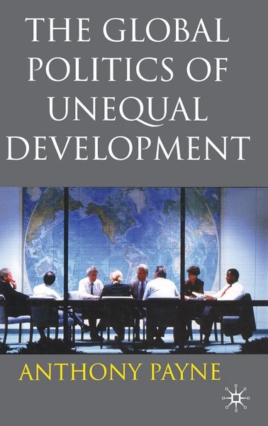 The Global Politics Of Unequal Development | Anthony Payne | Buch | Englisch-image