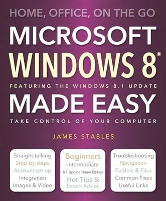 Windows 8 Made Easy: Home, Office, O..., Stables, James