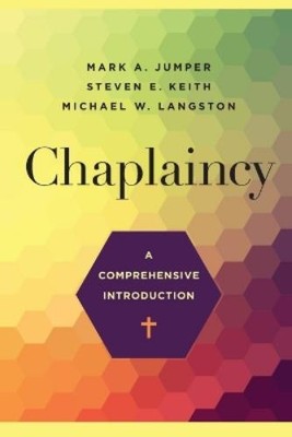 Mark A. Jumper Steven E. Keith Michael Chaplaincy   A Comprehensive  (Paperback)