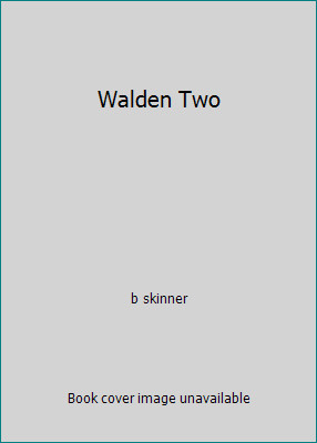 Walden Two by b skinner