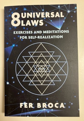 8 Universal Laws Exercises Meditations for Self-Realization by Fer Broca PB