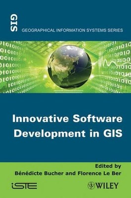 Innovative Software Development in GIS by Benedicte Bucher (English) Hardcover B