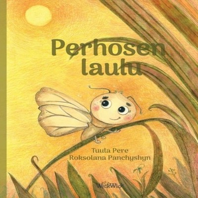 Perhosen laulu Finnish Edition of ''A Butterfly's Song'' Tuula Pere