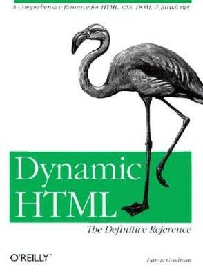 Dynamic HTML: The Definitive Reference - Paperback By Goodman, Danny - VERY GOOD