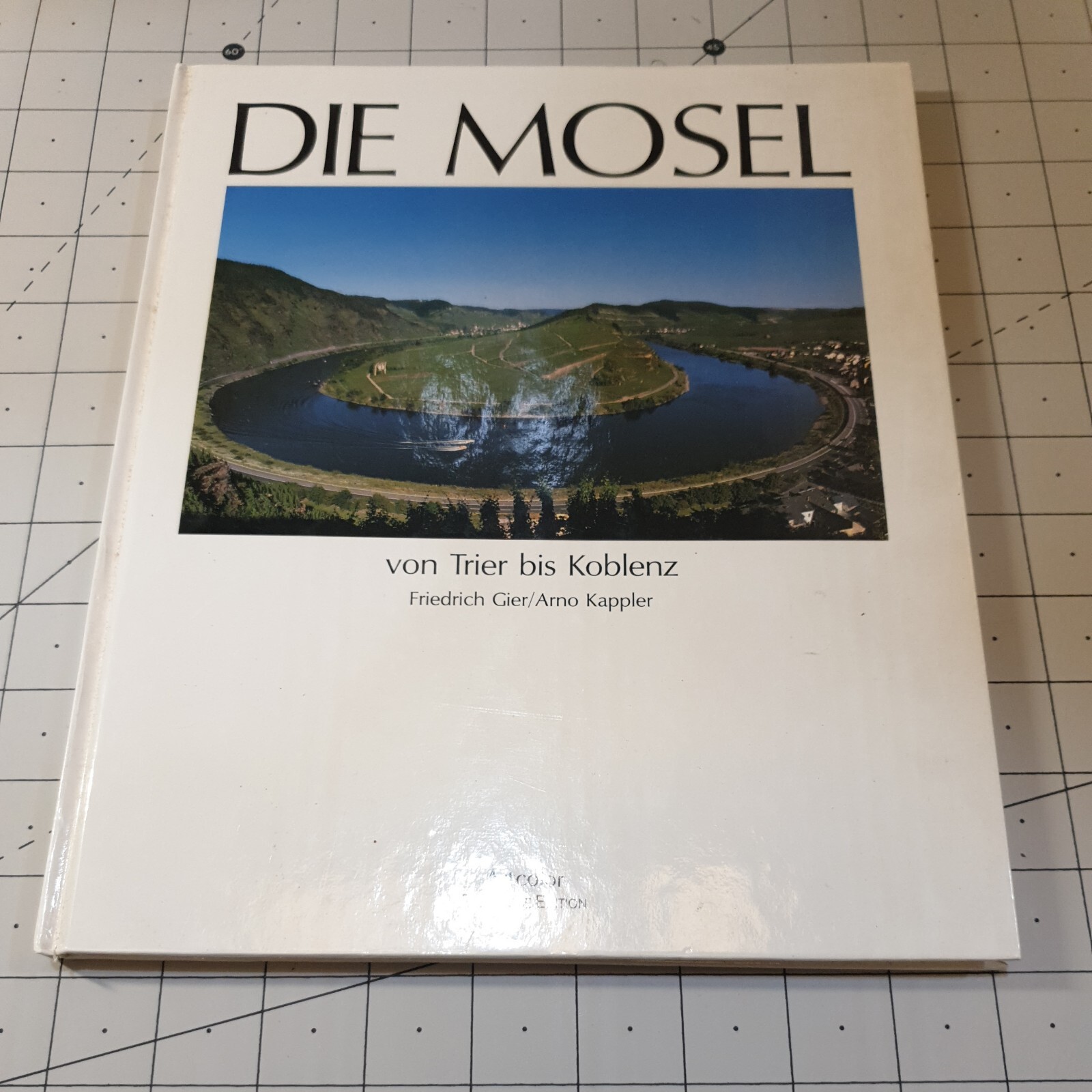 The Mosel From Trier To Koblenz Friedrich Gier 1994 German Hardback Book