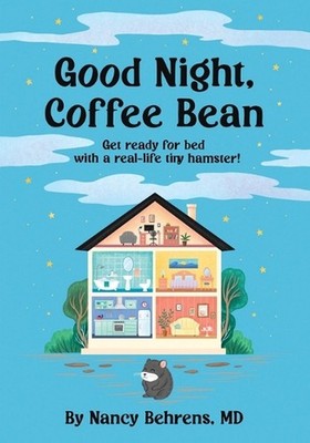 Good Night, Coffee Bean: Get ready for bed with an real life tiny hamster! by Na